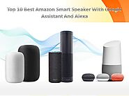 Top 10 Best Amazon Smart Speaker With Google Assistant And Alexa