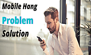 Mobile Hang Problem Solution In Android Mobile Phone :Best 12 Tips..