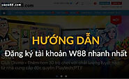 Đăng ký W88 – Vaow88.com hướng dẫn cách tạo tài khoản nhanh nhất