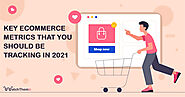 Key eCommerce Metrics That You Should Be Tracking in 2021 - WatchThem Live