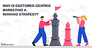Why Is Customer-centric Marketing A Winning Strategy? - WatchThem Live