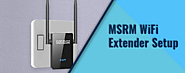 Overview Of MSRM WiFi Extender Setup | MSRM Setup