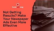 Not Getting Results? Make Your Newspaper Ads Even More Effective