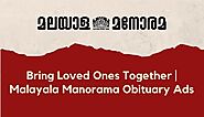 Bring Loved Ones Together | Malayala Manorama Obituary Ads