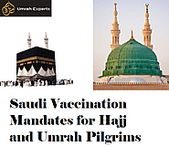 Saudi Vaccination Mandates for Hajj and Umrah Pilgrims