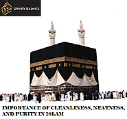 IMPORTANCE OF CLEANLINESS, NEATNESS, AND PURITY IN ISLAM