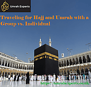 Traveling for Hajj and Umrah with a Group vs. Individual