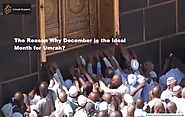 The Reason Why December is the Ideal Month for Umrah?
