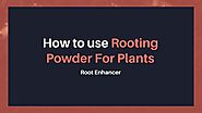 Get Rooting Powder For Your Garden by Growmate