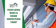 HOW LONG DOES A HOME INSPECTION TAKE?
