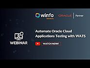 Automate Oracle Cloud Applications Testing with WATS | Winfo Solutions
