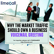 Why the Market Traffic Should Own a Business Voicemail Greeting