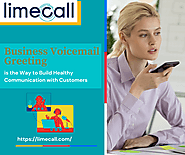 Business Voicemail Greeting is the Way to Build Healthy Communication with Customers