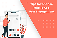 Top Ways To Boost User Engagement For Your Mobile App