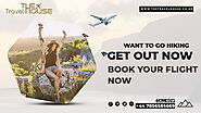 Go Out Now for Hiking, Cheapest Flight Offers are waiting for you