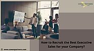 How to Recruit the Best Executive Sales for your Company?