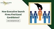 How Executive Search Firms Find Good Candidates?