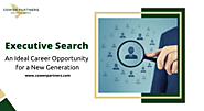 Why Executive Search is an Ideal Career Opportunity for a New Generation?
