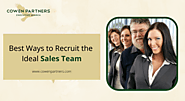 Best Ways to Recruit The Ideal Sales Team