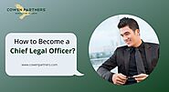 How To Become A Chief Legal Officer?