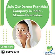 Join Our Derma Franchise Company in India - Skinwell Remedies