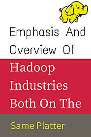 HADOOP INDUSTRY : An Emphasis And Overview On The Same Platter