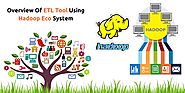 Overview Of ETL Tool Using Hadoop Eco System