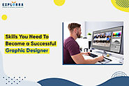 Skills you need to become a successful graphic designer - Explorra School of Design and Technology