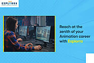 Reach at the zenith of your Animation career with Explorra - Explorra School of Design and Technology