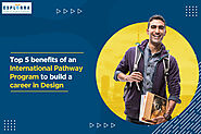 Top 5 benefits of an International Pathway Program to build a career in Design - Explorra School of Design and Techno...