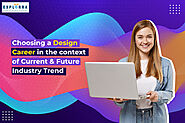 Choosing a Design Career in the context of Current & Future Industry Trend - Explorra School of Design and Technology