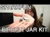 Alex Makes SparkFun Firefly Jar!