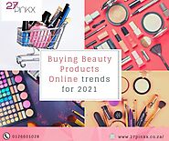 Buying Beauty Products Online trends for 2021