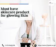 Must have skincare product for glowing Skin