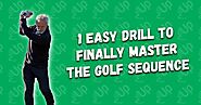 1 Easy Drill to Finally Master The Golf Sequence