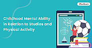 Childhood Mental Ability in Relation to Studies and Physical Activity - Swiflearn