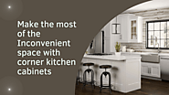 Make the most of the Inconvenient space with corner kitchen cabinets