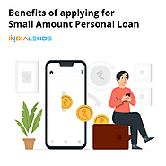 Benefits of applying for Small Amount Personal Loans