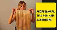 Professional Tips For Hair Extensions.