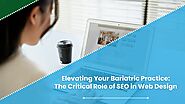 Making Your Bariatric Practice Stand Out Through SEO Web Design