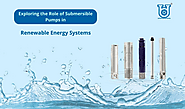 The Importance of Submersible Pumps in Renewable Energy Systems