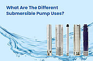 What Are The Different Uses Of Submersible Pump? - Unnati Submersible Pumps