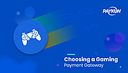 How to choose the best payment gateway for your Gaming Platforms? -