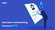 An Overview of the KYC Onboarding Process of the Merchant