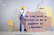 Do you need a license to be a painter in Adelaide?