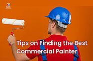 Tips on Finding the Best Commercial Painter