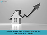 How the Indian real estate sector can become the cornerstone of the economy?