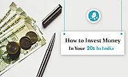 How to invest money in your 20s in india
