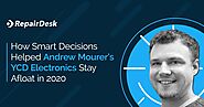 How Smart Decisions Helped Andrew Mourer’s YCD Electronics Stay Afloat in 2020 - RepairDesk Blog