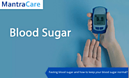 Fasting Blood Sugar And How To Keep Your Blood Sugar Normal?